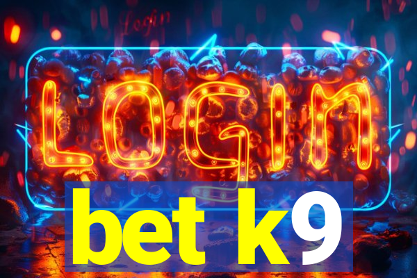 bet k9